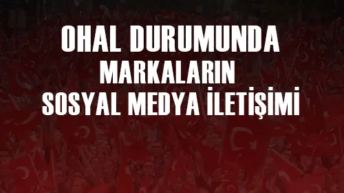 OHAL Durumunda Marka İletişimi