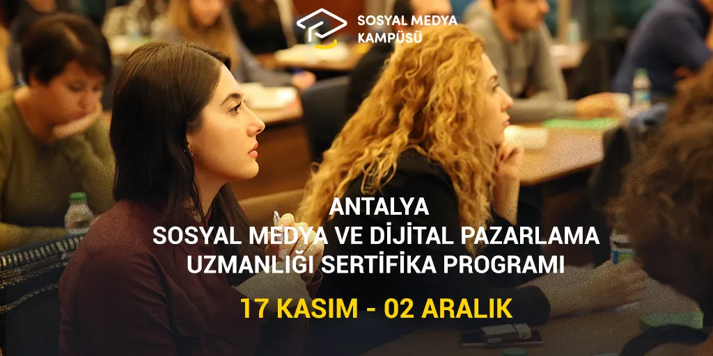 Antalya Sosyal Medya ve Dijital Pazarlama Uzmanlığı Eğitimi başlıyor!