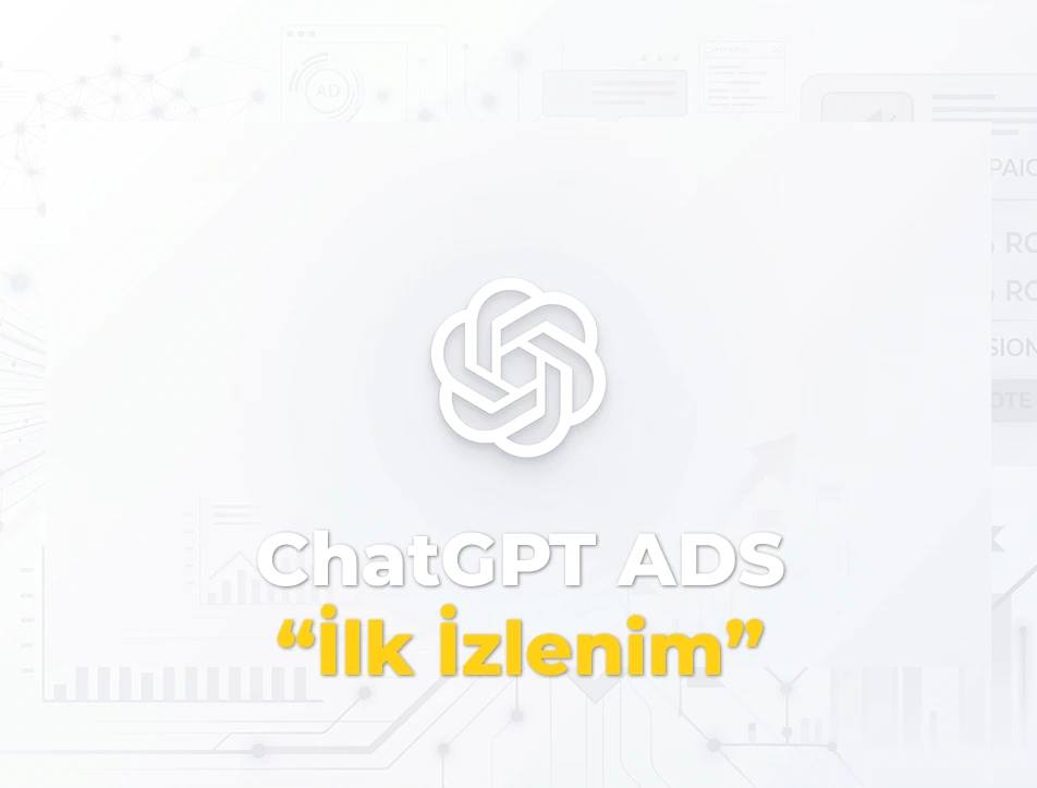 ChatGPT Ads İlk İzlenim